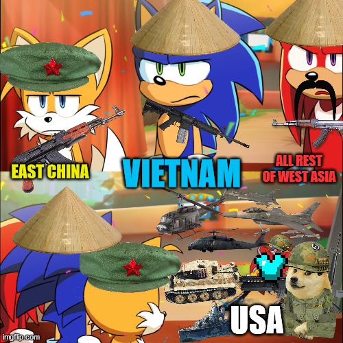 vietnam war meme | ALL REST OF WEST ASIA; VIETNAM; EAST CHINA; USA | image tagged in team sonic eggman dance | made w/ Imgflip meme maker