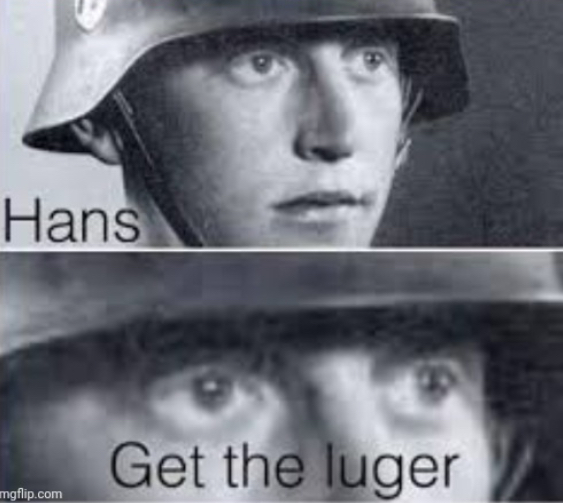 High Quality Get ze Luger Blank Meme Template