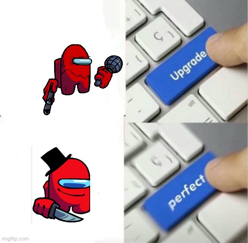 Upgraded to Perfection | image tagged in upgraded to perfection | made w/ Imgflip meme maker