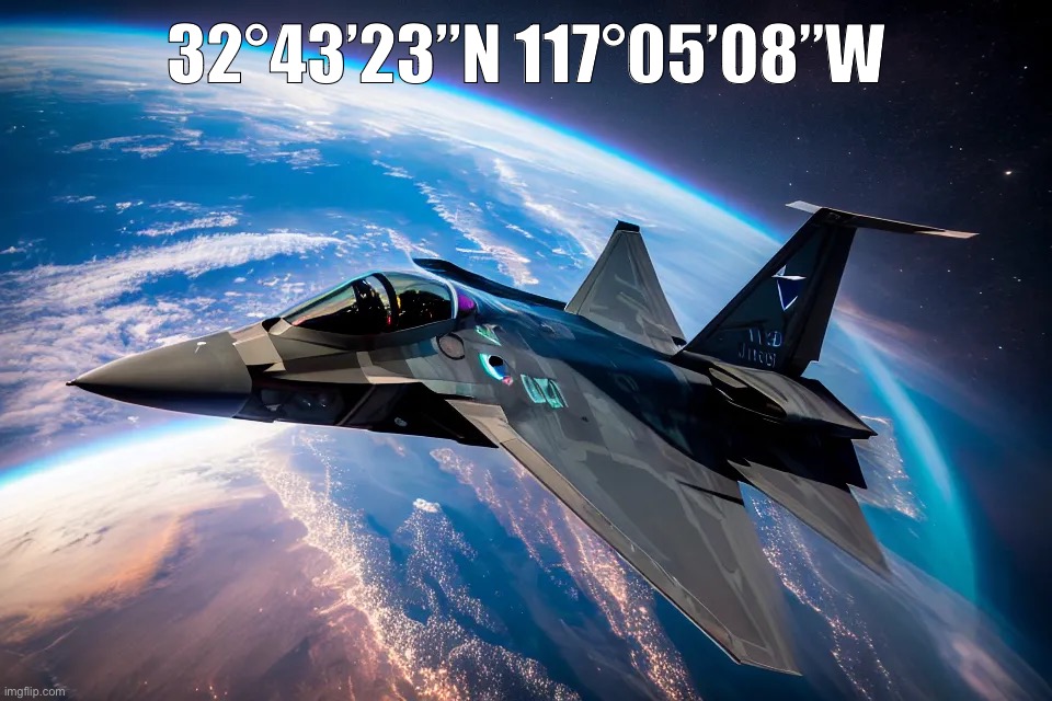 32°43’23”N 117°05’08”W | made w/ Imgflip meme maker