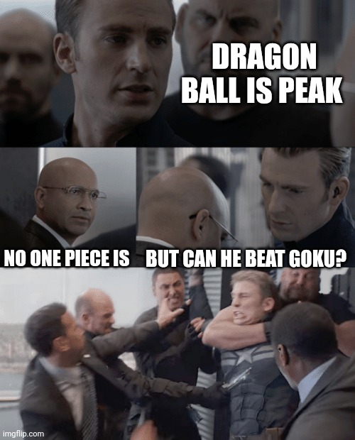 But can he beat Goku tho? | DRAGON BALL IS PEAK; NO ONE PIECE IS; BUT CAN HE BEAT GOKU? | image tagged in captain america elevator,jokes | made w/ Imgflip meme maker