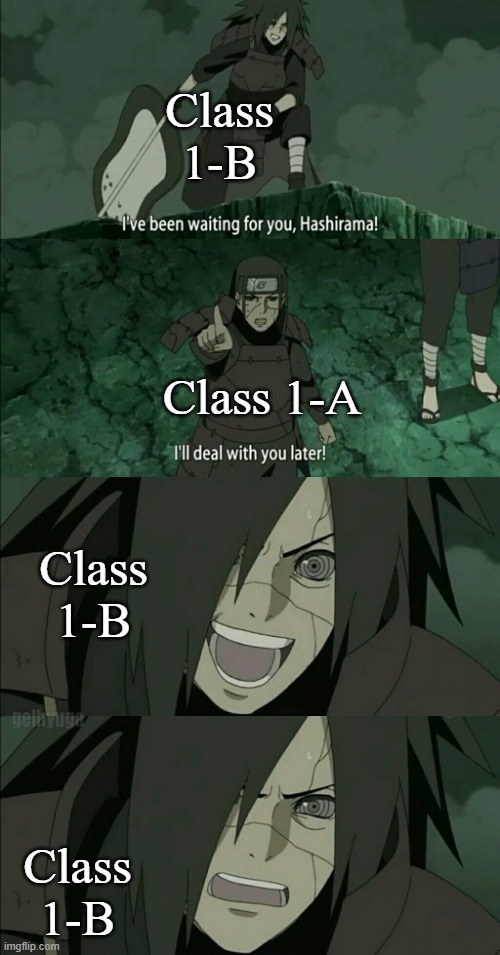 class 1a and class 1b fighting | Class 1-B; Class 1-A; Class 1-B; Class 1-B | image tagged in hashirama and madara | made w/ Imgflip meme maker