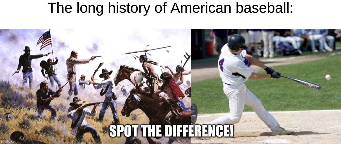 'Merica! | The long history of American baseball:; SPOT THE DIFFERENCE! | image tagged in baseball | made w/ Imgflip meme maker