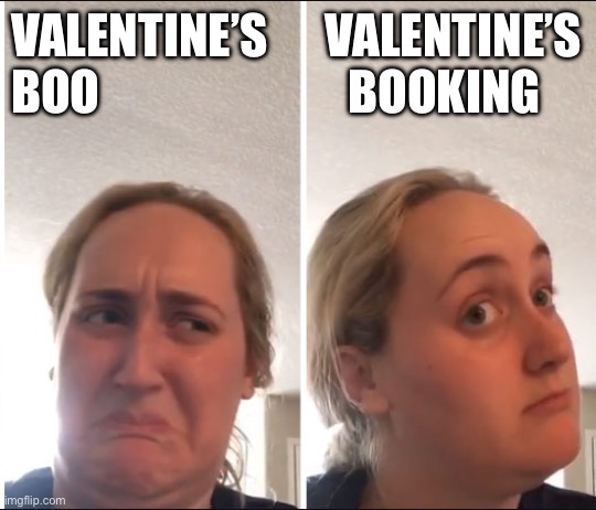 Valentine’s Booking | VALENTINE’S      VALENTINE’S
BOO                          BOOKING | image tagged in valentine | made w/ Imgflip meme maker