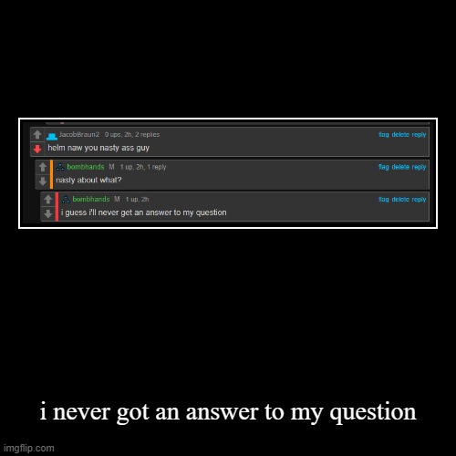 . | image tagged in funny,demotivationals | made w/ Imgflip demotivational maker