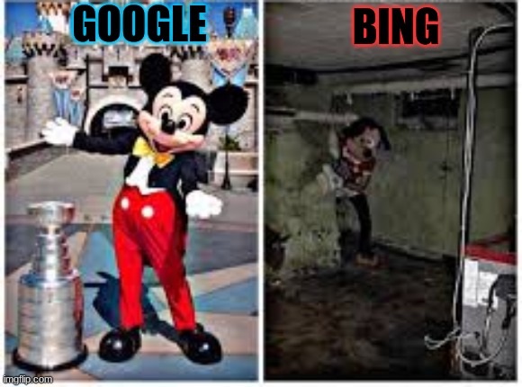 I've been on Bing recently. It's basically more fun | BING; GOOGLE | image tagged in mickey mouse in disneyland,bing,google | made w/ Imgflip meme maker