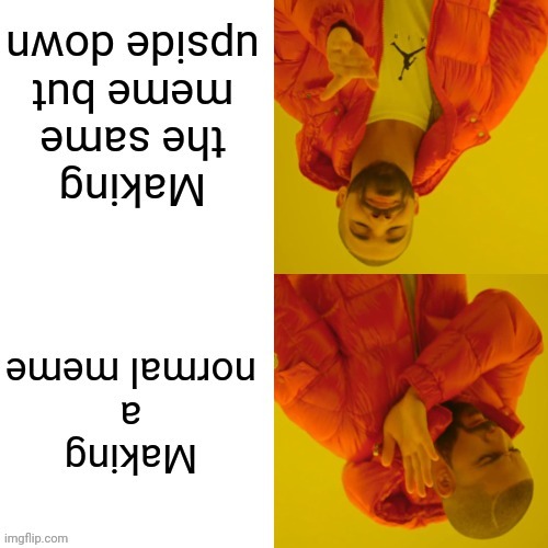 umop episdn | image tagged in upside down,memes,funny | made w/ Imgflip meme maker