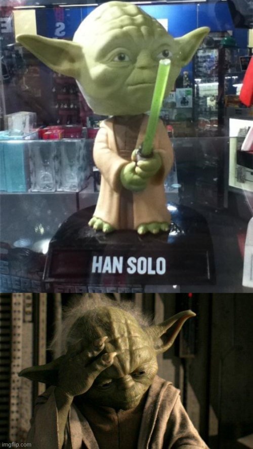 "Han Solo" | image tagged in yoda facepalm,you had one job,yoda,star wars,memes,fail | made w/ Imgflip meme maker