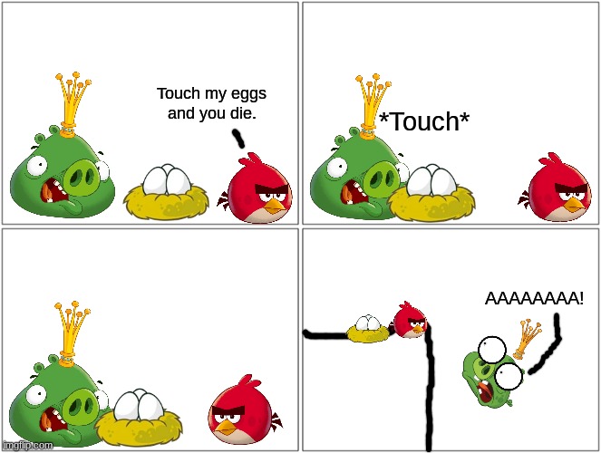 He warned him. | image tagged in angry birds,blank comic panel 2x2 | made w/ Imgflip meme maker
