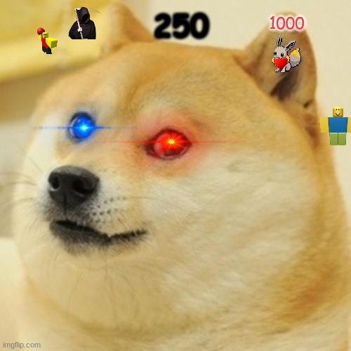 eevee | 1000; 250 | image tagged in memes,doge | made w/ Imgflip meme maker