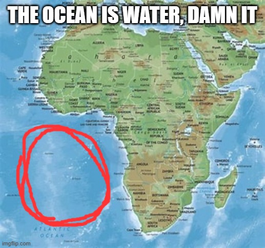 THE OCEAN IS WATER, DAMN IT | made w/ Imgflip meme maker