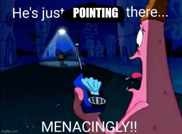 POINTING | made w/ Imgflip meme maker