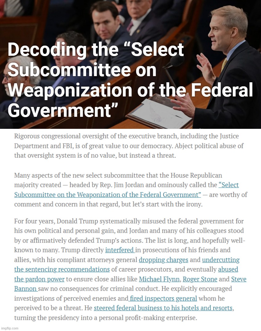 https://www.justsecurity.org/84869/decoding-the-select-subcommittee-on-weaponization-of-the-federal-government/ | image tagged in great,read,checkout,conservative hypocrisy,scumbag republicans,trumpublicans | made w/ Imgflip meme maker