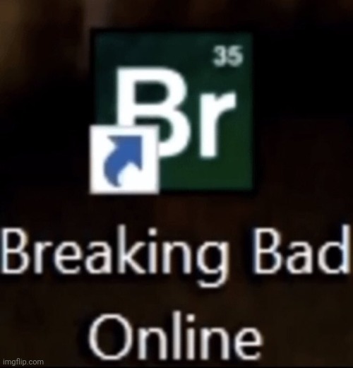 breaking bad online is fun | made w/ Imgflip meme maker