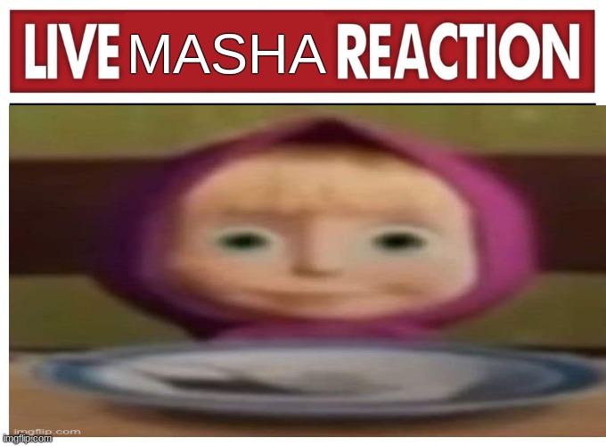 MASHA | made w/ Imgflip meme maker