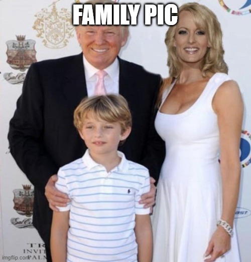 Trump Stormy Daniels | FAMILY PIC | image tagged in trump stormy daniels | made w/ Imgflip meme maker