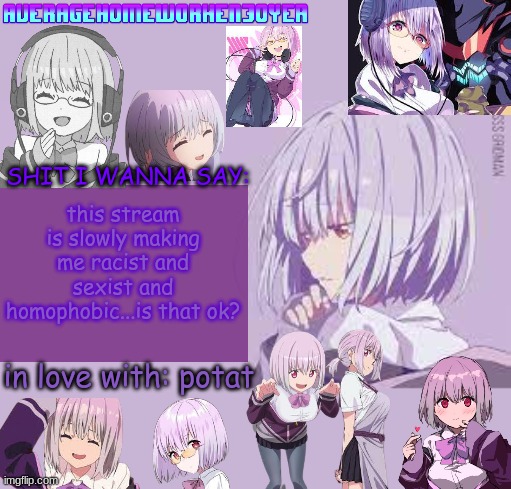 might need to take a little break | this stream is slowly making me racist and sexist and homophobic...is that ok? | image tagged in homeworks akane temp mf | made w/ Imgflip meme maker