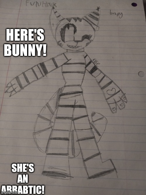 Also I'll give some credits for ideas in comments! (if ur confused: its a character if i make a fnaf fangame lol) | HERE'S BUNNY! SHE'S AN ABRABTIC! | image tagged in i,made,her,in,art,club | made w/ Imgflip meme maker
