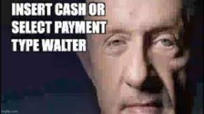 Walta | image tagged in memes | made w/ Imgflip meme maker