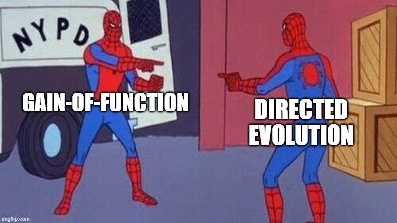 "Directed Evolution" | GAIN-OF-FUNCTION; DIRECTED EVOLUTION | image tagged in spiderman pointing at spiderman | made w/ Imgflip meme maker