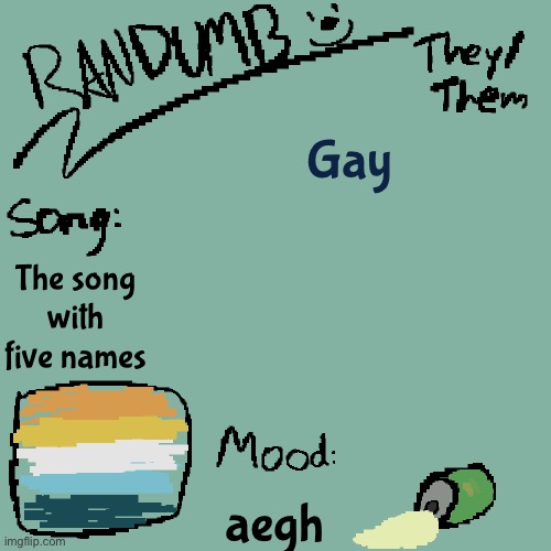 Gay | Gay; The song with five names; aegh | image tagged in randumb template 3 | made w/ Imgflip meme maker