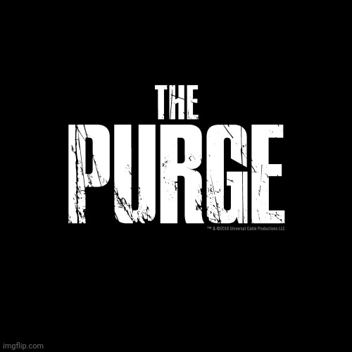 The Purge | image tagged in the purge | made w/ Imgflip meme maker