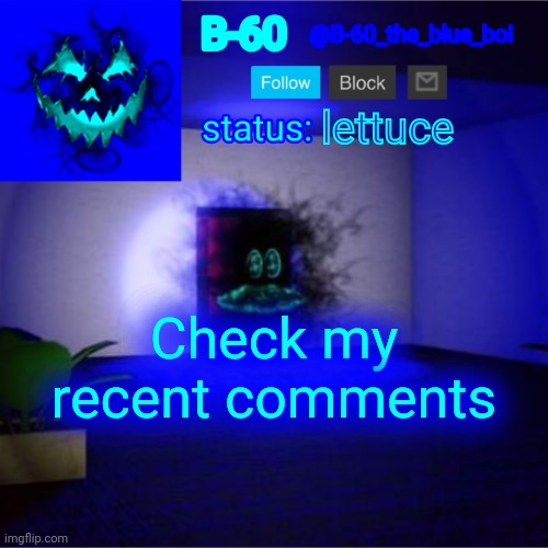 B-60's announcement template | lettuce; Check my recent comments | image tagged in b-60's announcement template | made w/ Imgflip meme maker