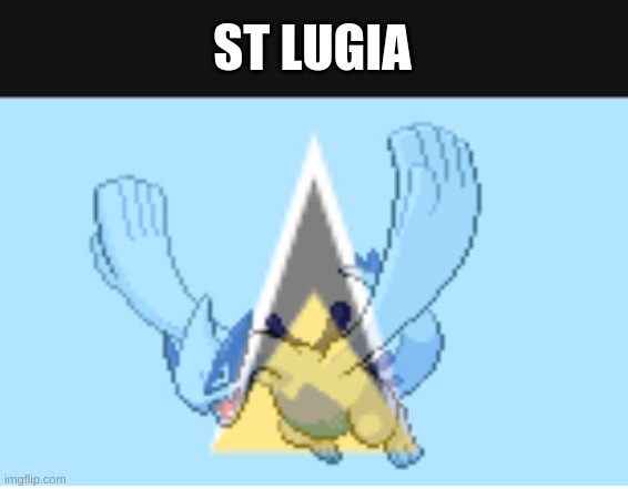St. lucia -> St lugia. Get it? | ST LUGIA | image tagged in lugia,st lucia,st lugia,bro why tf r u reading the tags | made w/ Imgflip meme maker