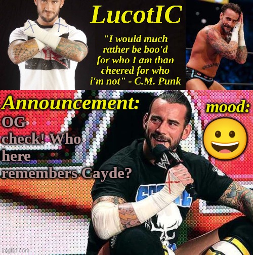 LucotIC's "C.M. Punk" announcement temp 16# | OG check! Who here remembers Cayde? 😀 | image tagged in lucotic's c m punk announcement temp 16 | made w/ Imgflip meme maker