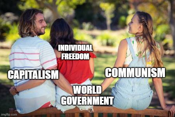 Globalism Vs Individualism | WORLD
GOVERNMENT | image tagged in capitalist and communist,communism and capitalism,democratic socialism,government,government corruption,politics | made w/ Imgflip meme maker