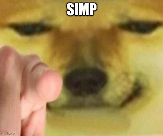 Cheems Pointing At You | SIMP | image tagged in cheems pointing at you | made w/ Imgflip meme maker