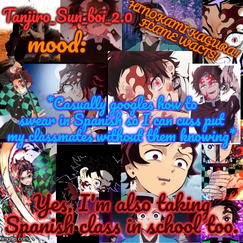 Gonna cuss like a sailor in Spanish, putas!(Bitches!) | *Casually googles how to swear in Spanish so I can cuss put my classmates without them knowing*; Yes, I'm also taking Spanish class in school too. | image tagged in tanjiro_sun_boi_2 0's temp | made w/ Imgflip meme maker
