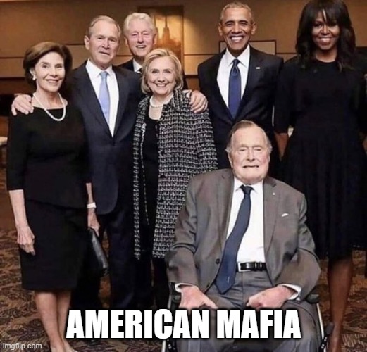 The Uni-Party | AMERICAN MAFIA | image tagged in former presidents | made w/ Imgflip meme maker