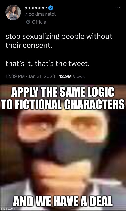 Especially fictional characters made for children | APPLY THE SAME LOGIC TO FICTIONAL CHARACTERS; AND WE HAVE A DEAL | image tagged in spi | made w/ Imgflip meme maker