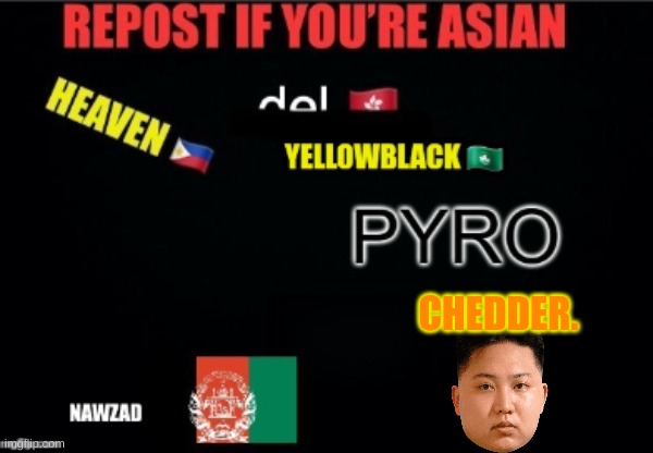 Korean americain. | CHEDDER. | made w/ Imgflip meme maker