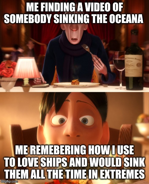 *Cries | ME FINDING A VIDEO OF SOMEBODY SINKING THE OCEANA; ME REMEBERING HOW I USE TO LOVE SHIPS AND WOULD SINK THEM ALL THE TIME IN EXTREMES | image tagged in nostalgia,ship simulator extremes | made w/ Imgflip meme maker