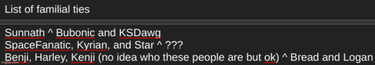 there's also Familial ties but barely anyone is on here so who cares | made w/ Imgflip meme maker