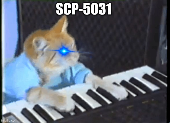 SCP-5031 | SCP-5031 | image tagged in scp,scp meme | made w/ Imgflip meme maker