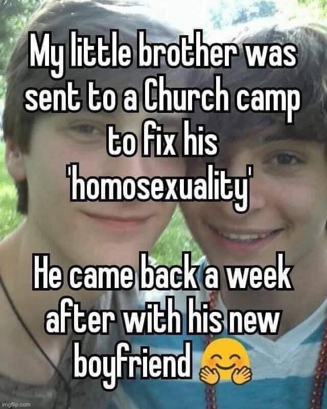 Bible camp boyfriend | image tagged in bible camp boyfriend,lgbtq,lgbt,love is love,homophobia,homophobic | made w/ Imgflip meme maker