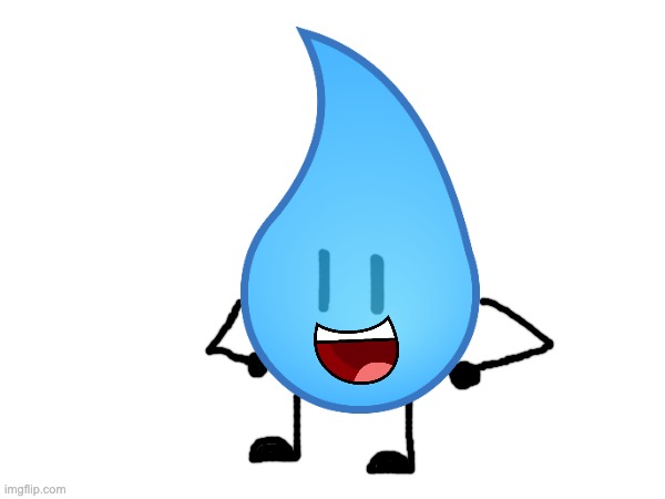 me when teardrop: | image tagged in bfb,bfdi,teardrop | made w/ Imgflip meme maker