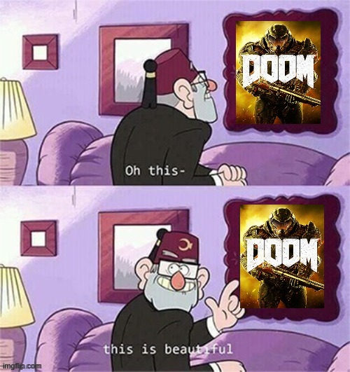 doom 2016 is a masterpiece | image tagged in oh this this beautiful blank template,doom,bethesda,microsoft | made w/ Imgflip meme maker