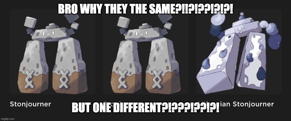 found 2 stonjourners but only one is different from these 2 stonjourners [found them on roblox decal marketplace] | BRO WHY THEY THE SAME?!!?!??!?!?! BUT ONE DIFFERENT?!???!??!?! | image tagged in stonjourner,roblox | made w/ Imgflip meme maker