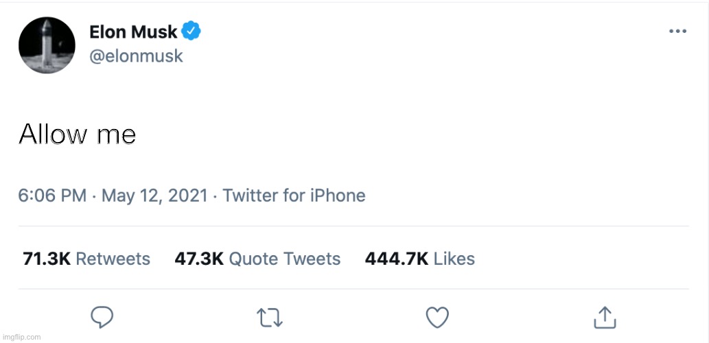 Elon Musk Blank Tweet | Allow me | image tagged in elon musk blank tweet | made w/ Imgflip meme maker