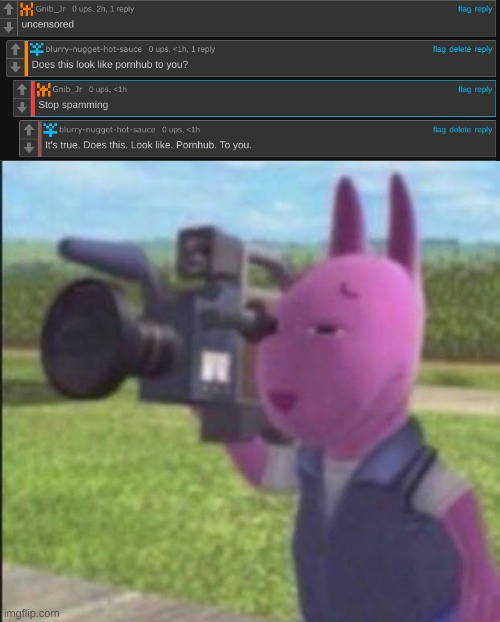 Gnib, Gnib, Gnib... | image tagged in caught in 4k | made w/ Imgflip meme maker