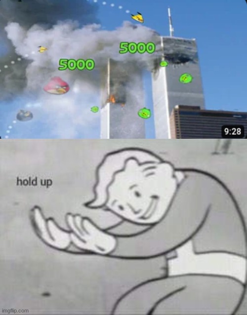 Fallout Hold Up | image tagged in fallout hold up,angry birds,911 9/11 twin towers impact | made w/ Imgflip meme maker