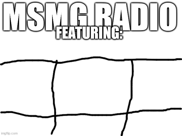 MSMG Radio Intro Blank Meme Template