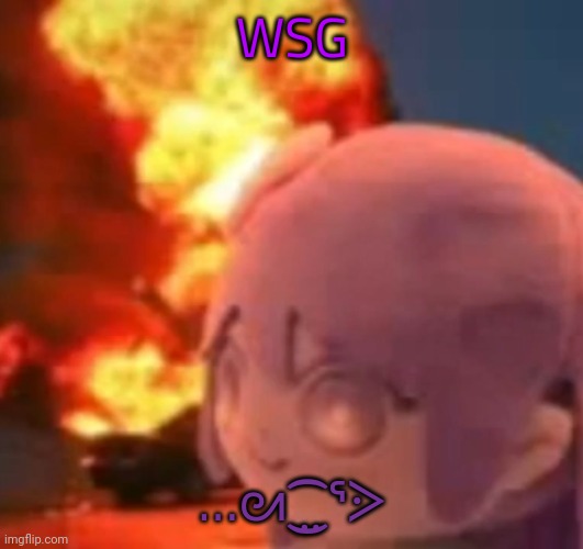 æ | WSG; …ᘛ⁐̤ᕐᐷ | image tagged in msmg | made w/ Imgflip meme maker