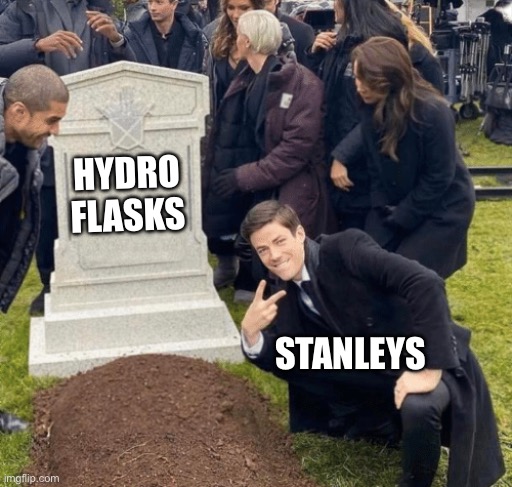 Grant Gustin over grave | HYDRO FLASKS; STANLEYS | image tagged in grant gustin over grave | made w/ Imgflip meme maker