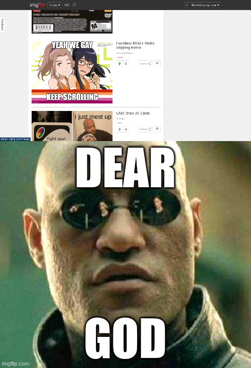 Uh | DEAR; GOD | image tagged in what if i told you,memes | made w/ Imgflip meme maker