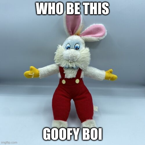 The goofy boi | WHO BE THIS; GOOFY BOI | image tagged in the goofy boi | made w/ Imgflip meme maker
